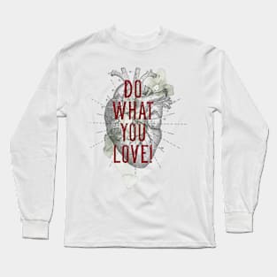 Do what you Love Long Sleeve T-Shirt